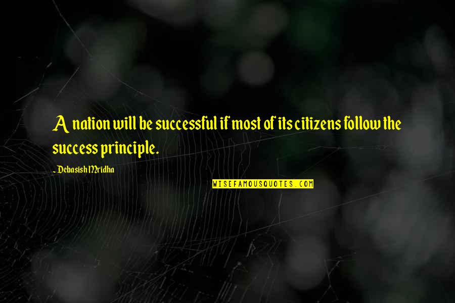 Principle Of Life Quotes By Debasish Mridha: A nation will be successful if most of