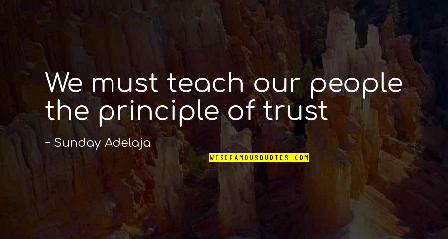 Principle Of Life Quotes By Sunday Adelaja: We must teach our people the principle of