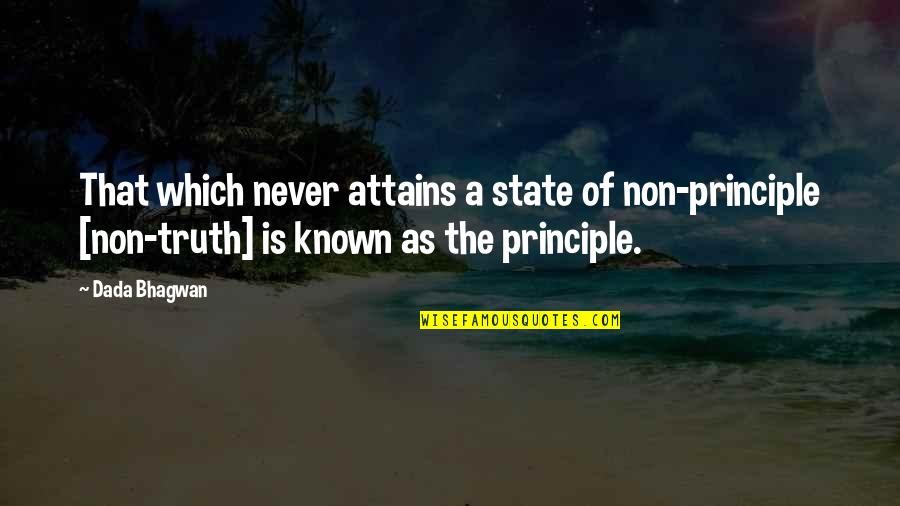 Principle Quotes Quotes By Dada Bhagwan: That which never attains a state of non-principle