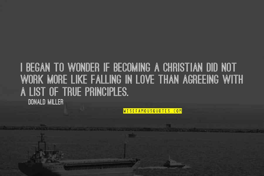 Principles Of Love Quotes By Donald Miller: I began to wonder if becoming a Christian