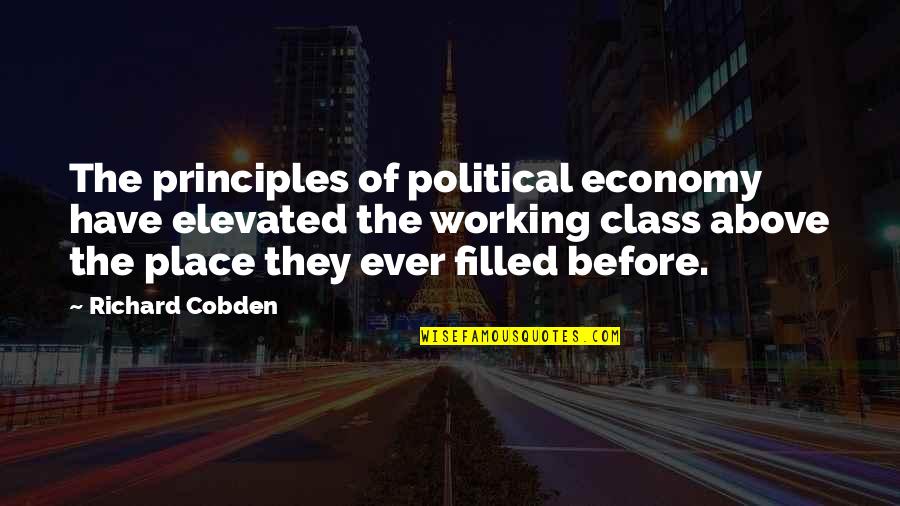 Principles Of Political Economy Quotes By Richard Cobden: The principles of political economy have elevated the