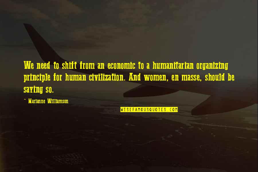 Prinderella Quotes By Marianne Williamson: We need to shift from an economic to