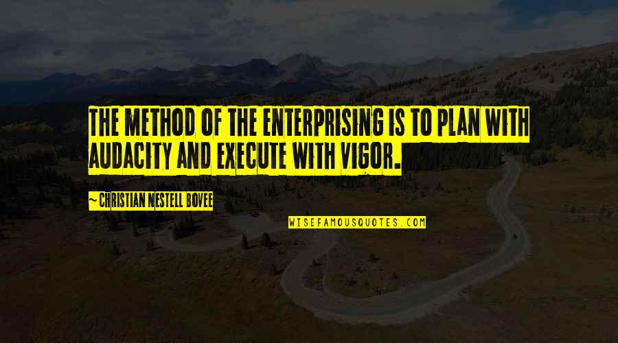 Pringado En Quotes By Christian Nestell Bovee: The method of the enterprising is to plan
