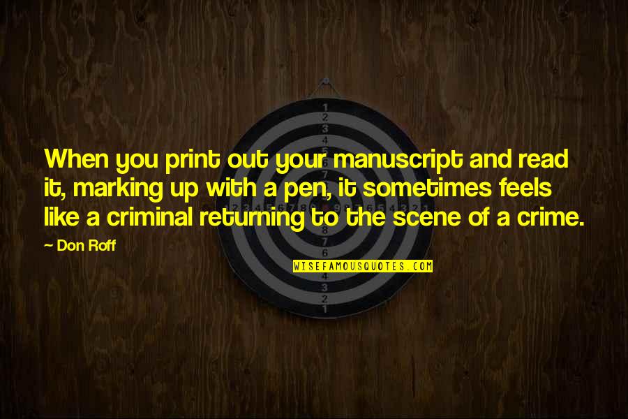 Print Out Quotes By Don Roff: When you print out your manuscript and read