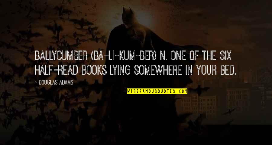 Printable Cryptogram Quotes By Douglas Adams: Ballycumber (ba-li-KUM-ber) n. One of the six half-read