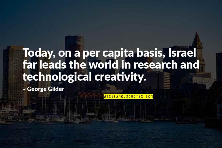 Printable Elf Quotes By George Gilder: Today, on a per capita basis, Israel far