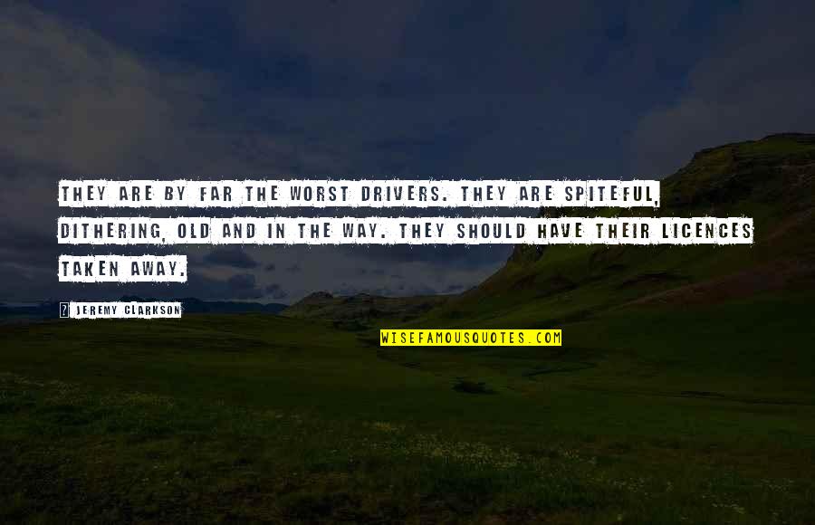 Printed Inspirational Quotes By Jeremy Clarkson: They are by far the worst drivers. They Printed Inspirational Quotes By Jeremy Clarkson: They are by far the worst drivers. They