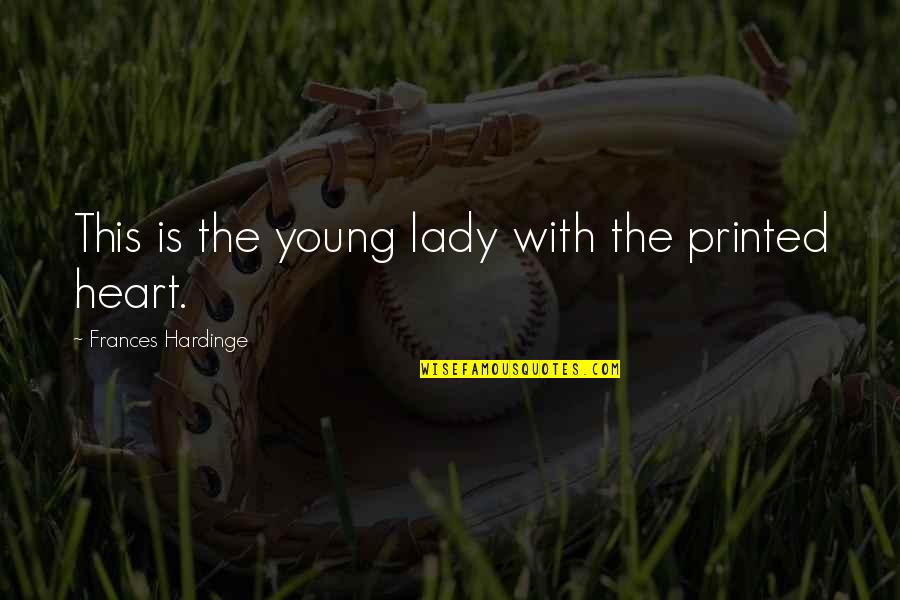 Printed Quotes By Frances Hardinge: This is the young lady with the printed