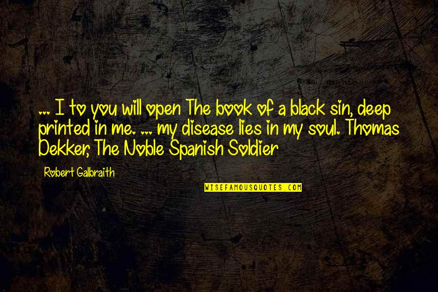 Printed Quotes By Robert Galbraith: ... I to you will open The book
