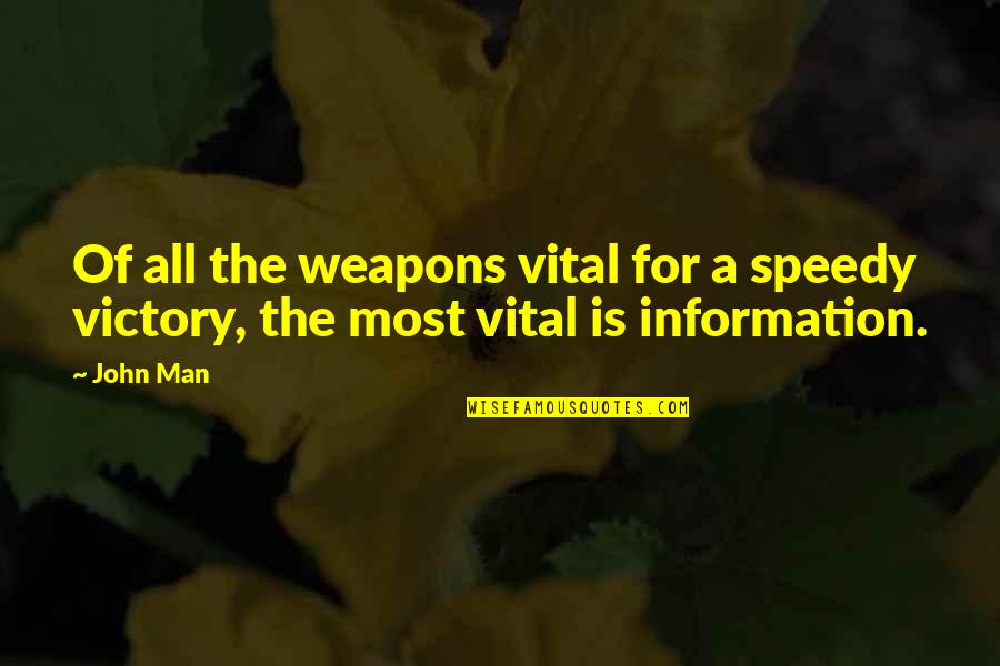 Printed Wall Quotes By John Man: Of all the weapons vital for a speedy