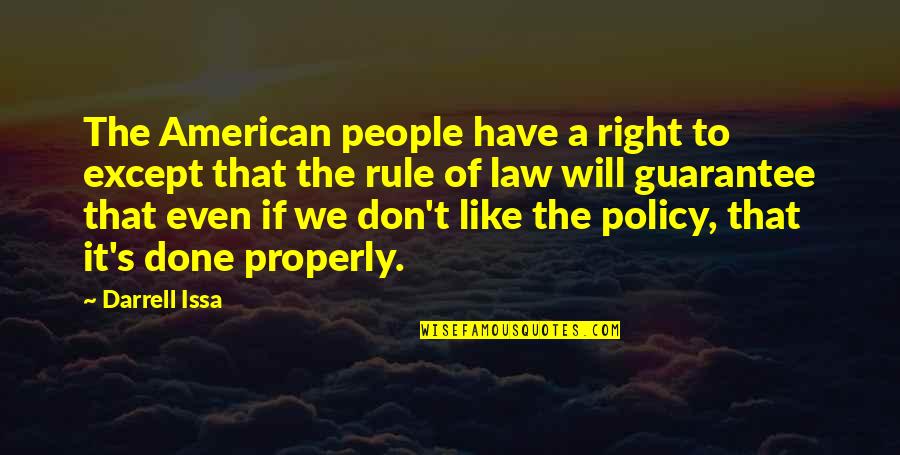 Printesa De Aur Quotes By Darrell Issa: The American people have a right to except