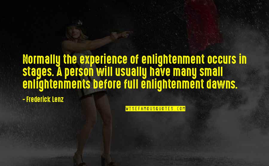 Printing And Branding Quotes By Frederick Lenz: Normally the experience of enlightenment occurs in stages.