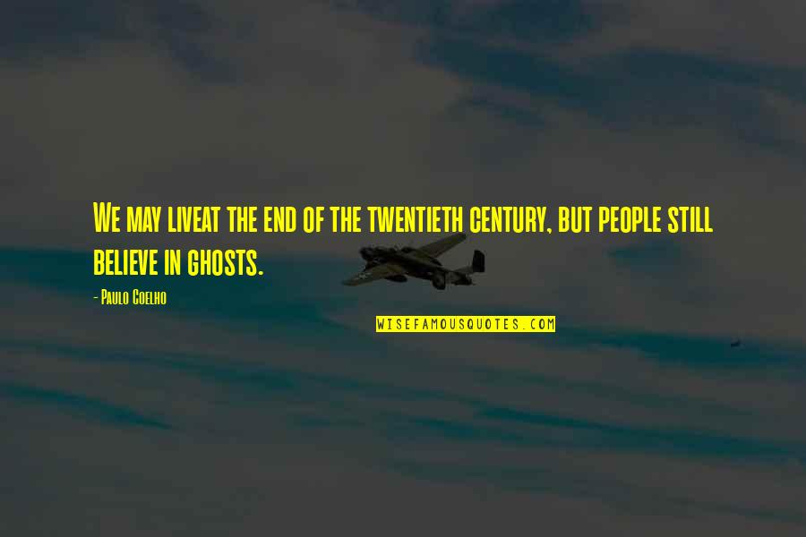 Printings Alive Quotes By Paulo Coelho: We may liveat the end of the twentieth