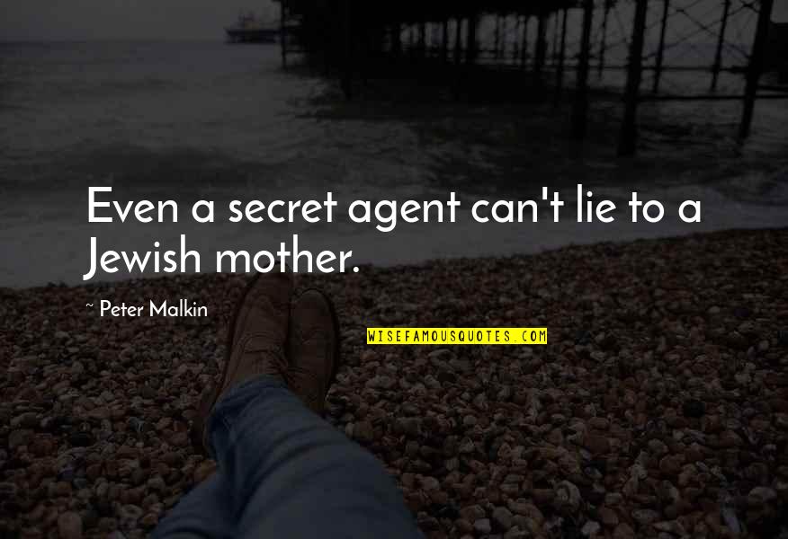 Printless Stainless Steel Quotes By Peter Malkin: Even a secret agent can't lie to a