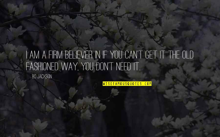 Prinzenbad Quotes By Bo Jackson: I am a firm believer in if you