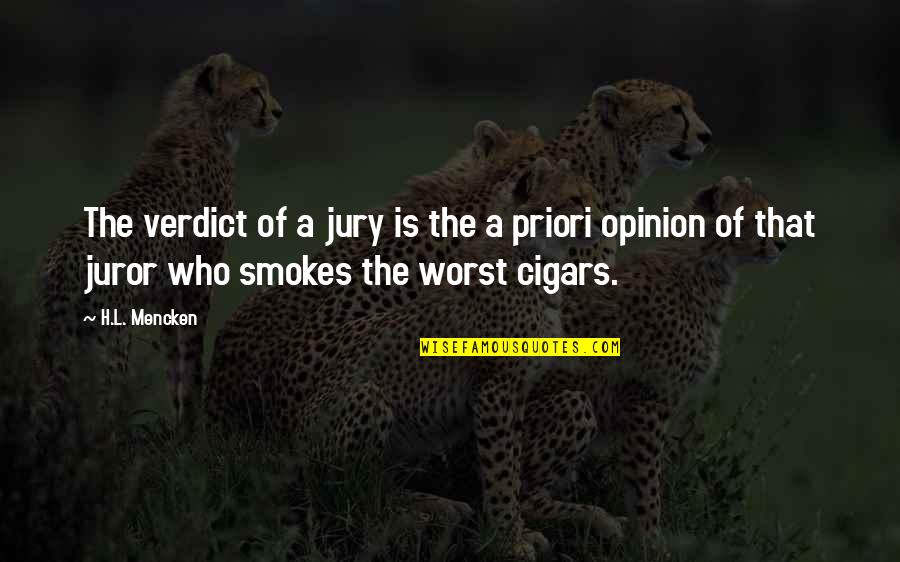 Priori Quotes By H.L. Mencken: The verdict of a jury is the a