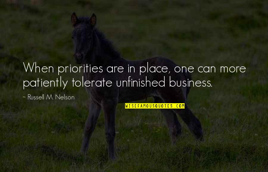 Priorities In Business Quotes By Russell M. Nelson: When priorities are in place, one can more