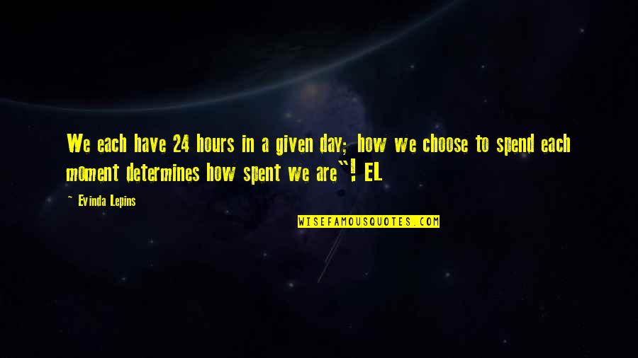 Priorities In Life Quotes By Evinda Lepins: We each have 24 hours in a given