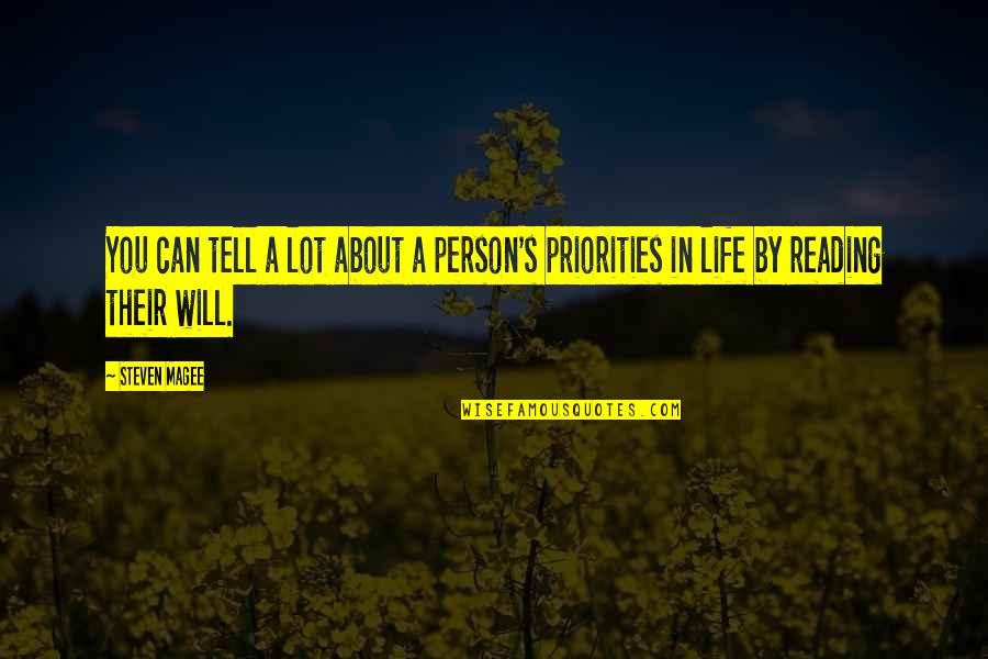 Priorities In Life Quotes By Steven Magee: You can tell a lot about a person's