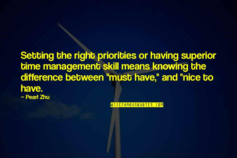 Priorities Quotes By Pearl Zhu: Setting the right priorities or having superior time