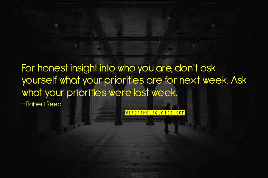 Priorities Quotes By Robert Reed: For honest insight into who you are, don't