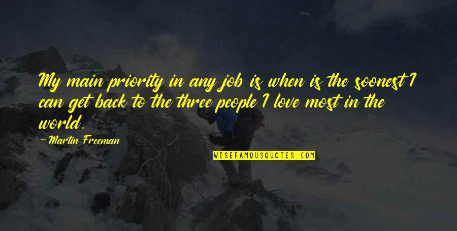 Priority Vs Love Quotes By Martin Freeman: My main priority in any job is when