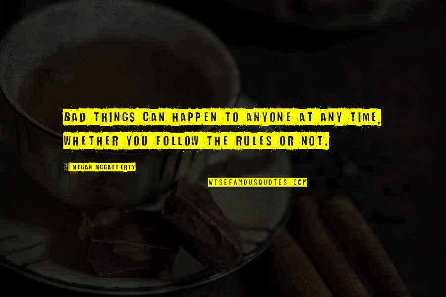 Priorizar Priberam Quotes By Megan McCafferty: Bad things can happen to anyone at any