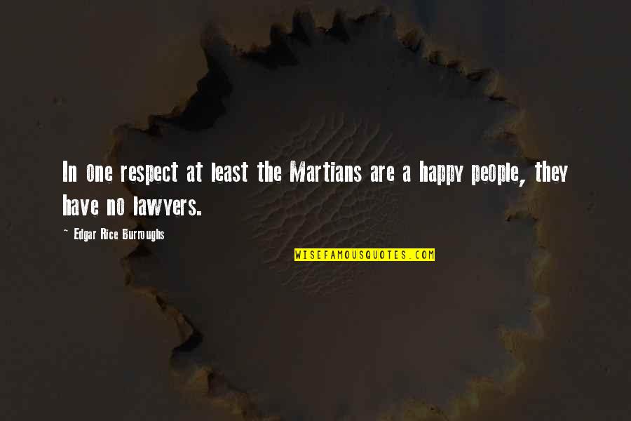 Pripadajoca Quotes By Edgar Rice Burroughs: In one respect at least the Martians are Pripadajoca Quotes By Edgar Rice Burroughs: In one respect at least the Martians are