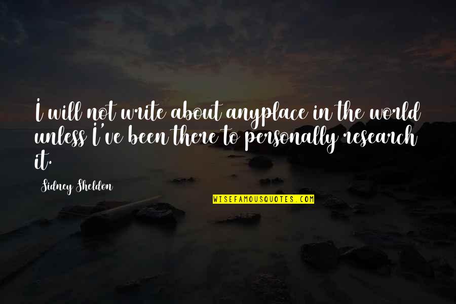 Prirev Quotes By Sidney Sheldon: I will not write about anyplace in the