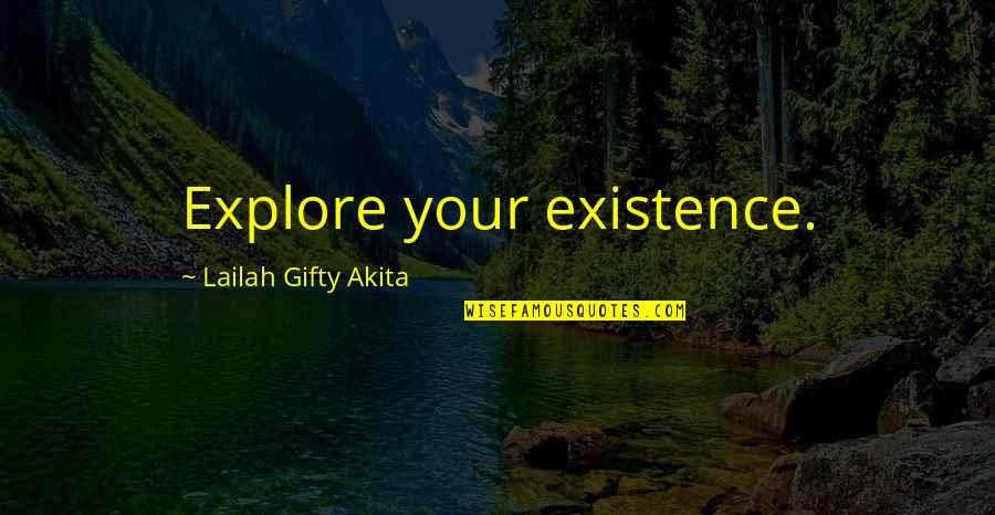 Prirodna Dobra Quotes By Lailah Gifty Akita: Explore your existence.