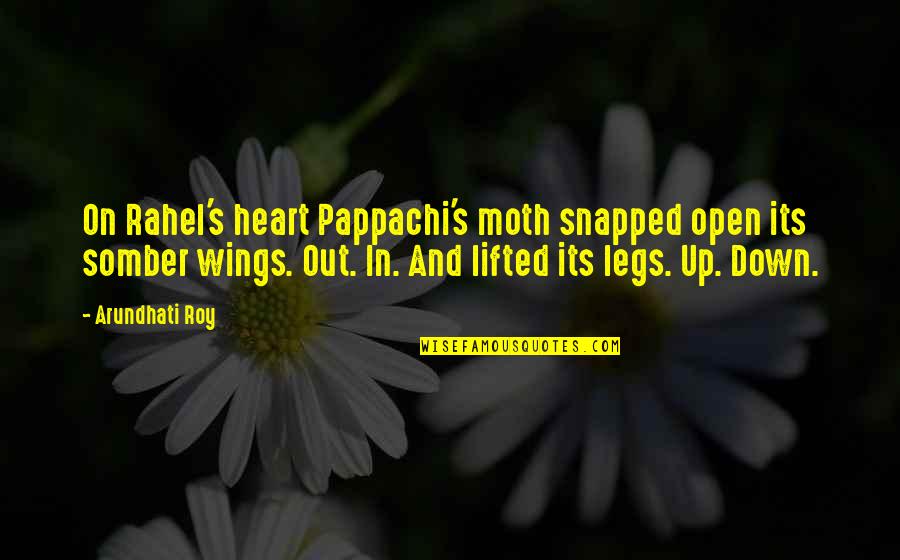 Prisas In English Quotes By Arundhati Roy: On Rahel's heart Pappachi's moth snapped open its Prisas In English Quotes By Arundhati Roy: On Rahel's heart Pappachi's moth snapped open its