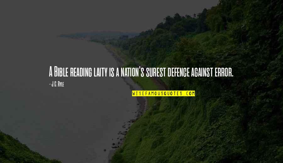 Prisinto Quotes By J.C. Ryle: A Bible reading laity is a nation's surest