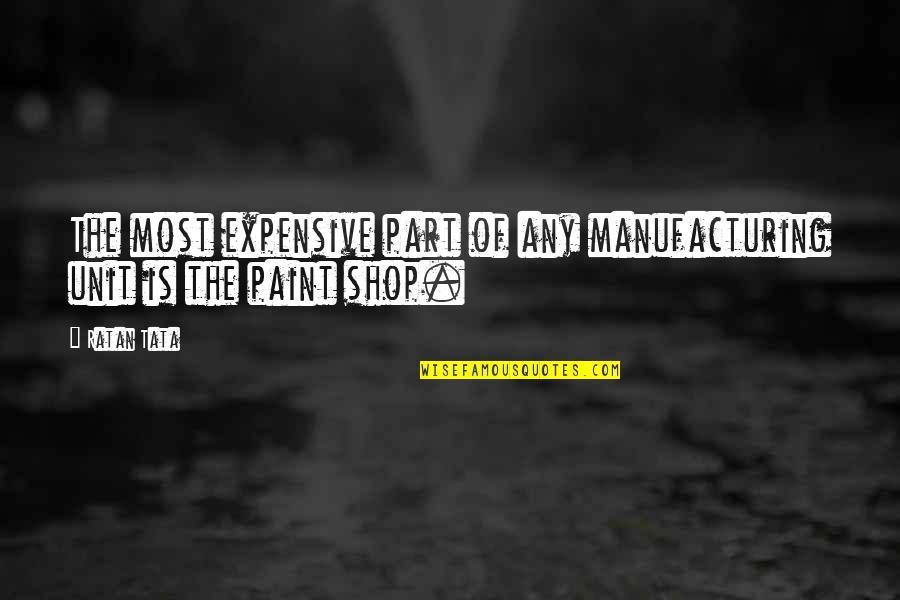 Prism Like Water Quotes By Ratan Tata: The most expensive part of any manufacturing unit