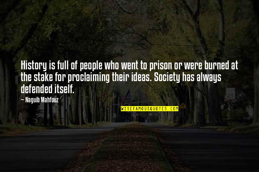 Prison And Society Quotes By Naguib Mahfouz: History is full of people who went to