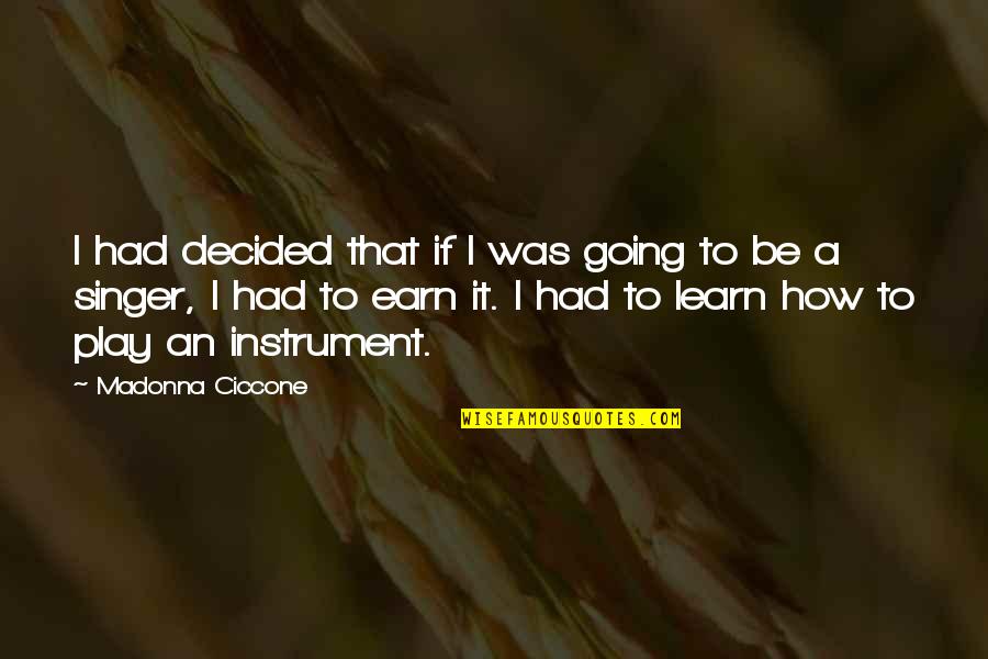 Prison Break Bluff Quotes By Madonna Ciccone: I had decided that if I was going Prison Break Bluff Quotes By Madonna Ciccone: I had decided that if I was going