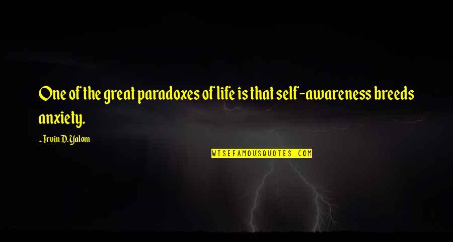 Prison Funny Quotes By Irvin D. Yalom: One of the great paradoxes of life is