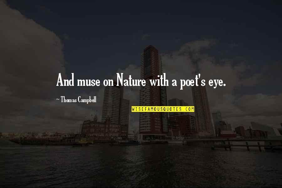Prison Funny Quotes By Thomas Campbell: And muse on Nature with a poet's eye.