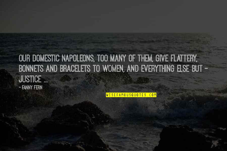 Prison In Bible Quotes By Fanny Fern: Our domestic Napoleons, too many of them, give