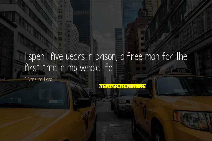 Prison Time Quotes By Christian Hosoi: I spent five years in prison, a free