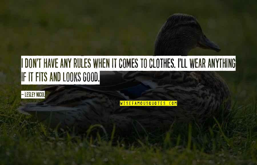 Prisoner B 3087 Quotes By Lesley Nicol: I don't have any rules when it comes Prisoner B 3087 Quotes By Lesley Nicol: I don't have any rules when it comes