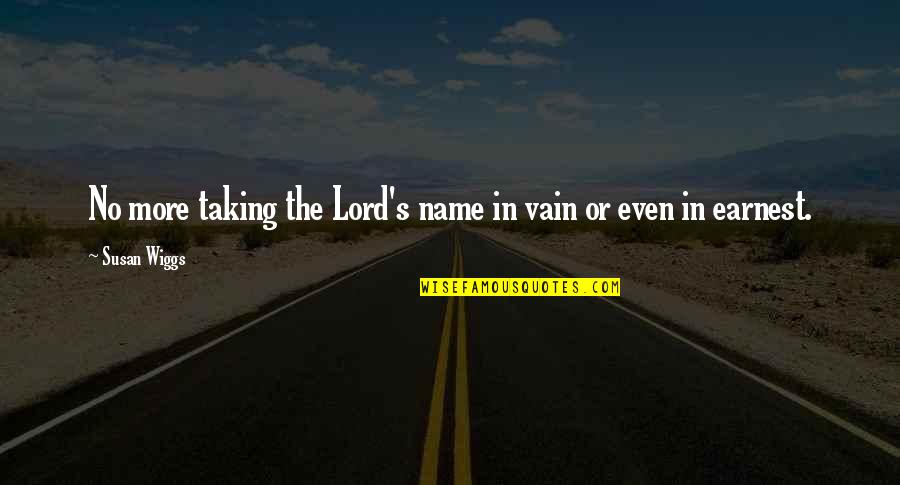 Prisoner Of War By Michael P Spradlin Quotes By Susan Wiggs: No more taking the Lord's name in vain