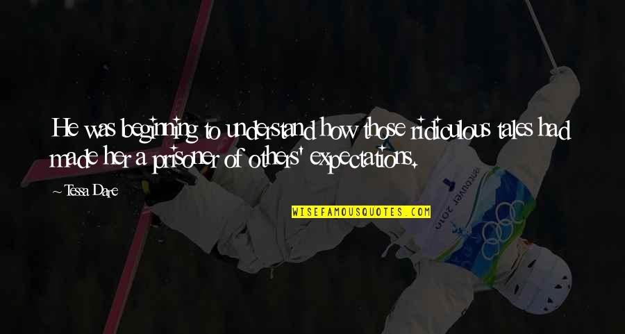 Prisoner Quotes By Tessa Dare: He was beginning to understand how those ridiculous Prisoner Quotes By Tessa Dare: He was beginning to understand how those ridiculous