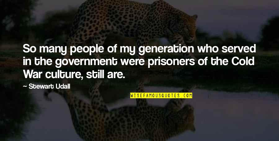 Prisoners Of War Quotes By Stewart Udall: So many people of my generation who served