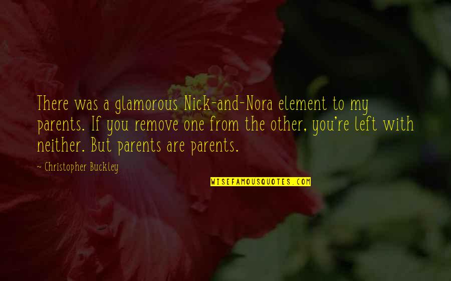 Prissys Of Vidalia Quotes By Christopher Buckley: There was a glamorous Nick-and-Nora element to my
