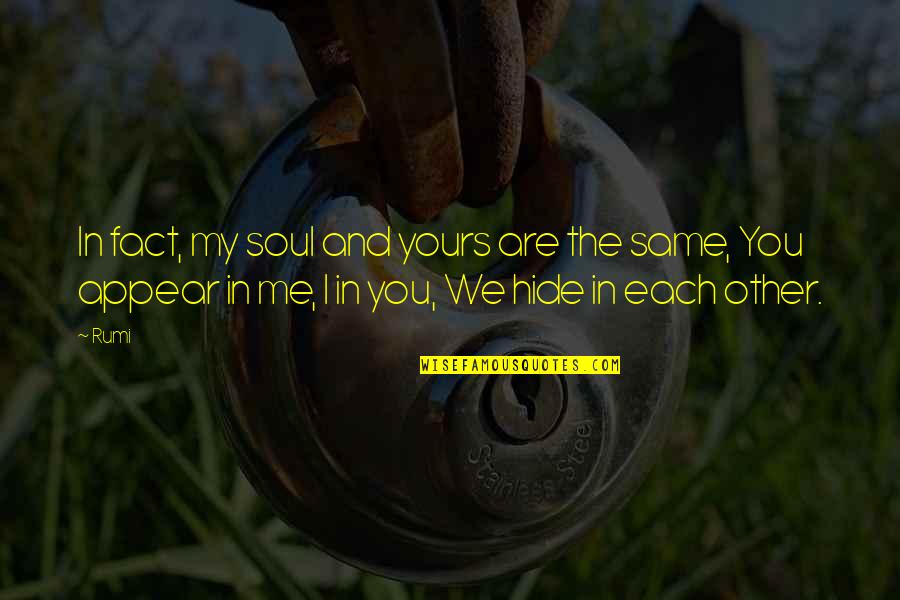 Pristiq Quotes By Rumi: In fact, my soul and yours are the
