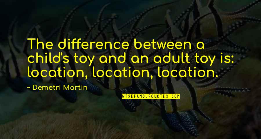 Pritisak Vazduha Quotes By Demetri Martin: The difference between a child's toy and an Pritisak Vazduha Quotes By Demetri Martin: The difference between a child's toy and an