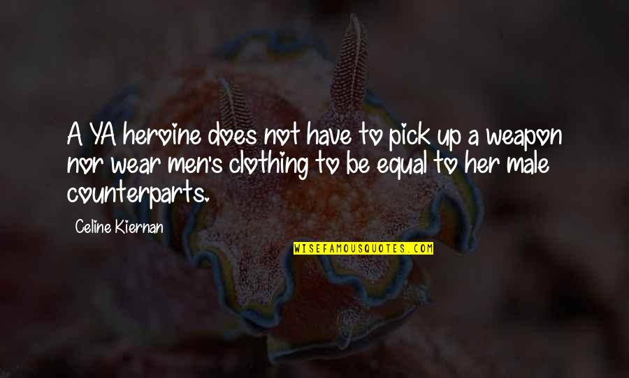 Pritkin Cassie Quotes By Celine Kiernan: A YA heroine does not have to pick Pritkin Cassie Quotes By Celine Kiernan: A YA heroine does not have to pick