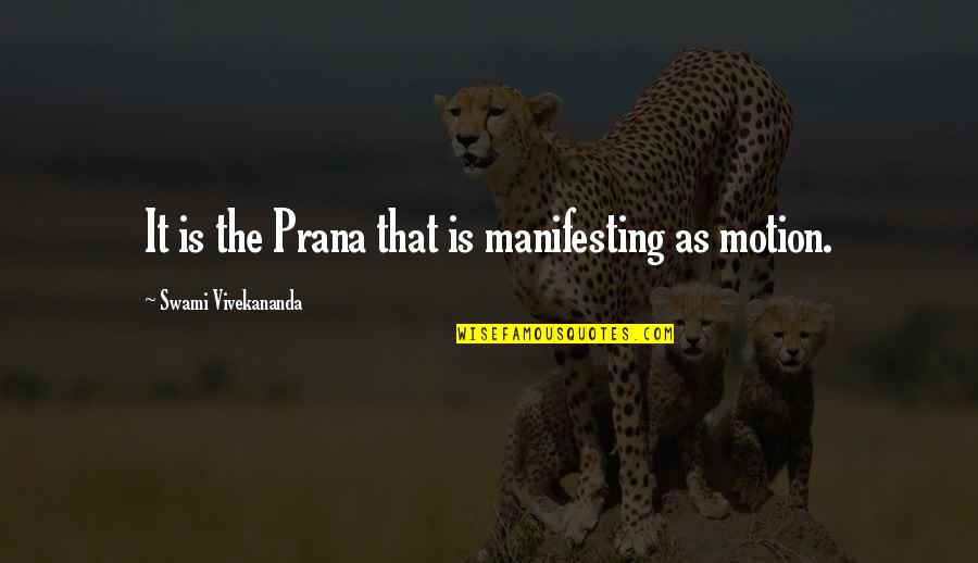 Pritzker Press Quotes By Swami Vivekananda: It is the Prana that is manifesting as