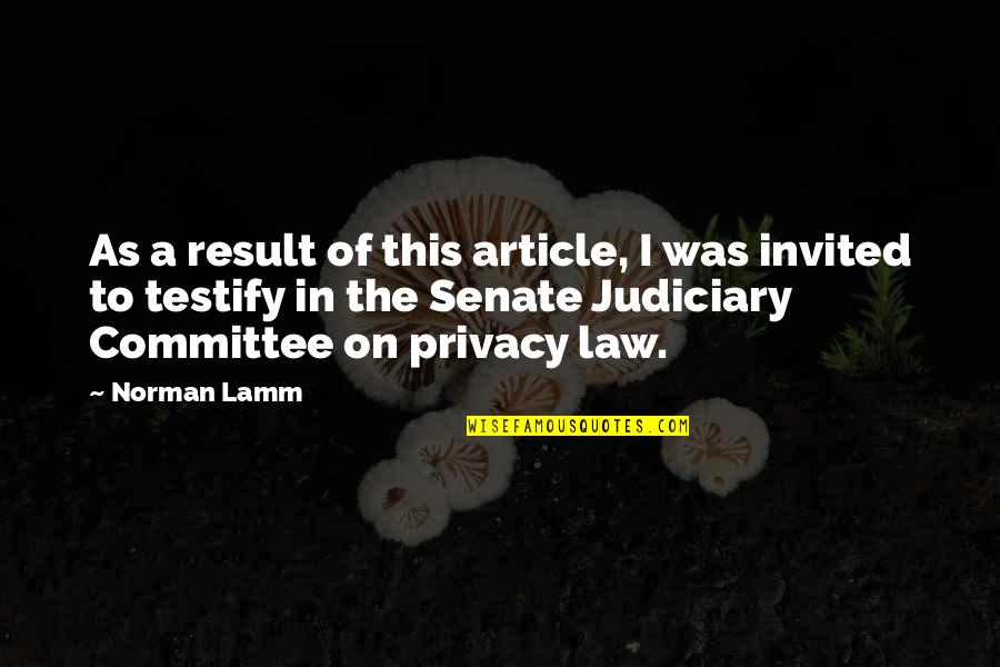 Privacy Law Quotes By Norman Lamm: As a result of this article, I was