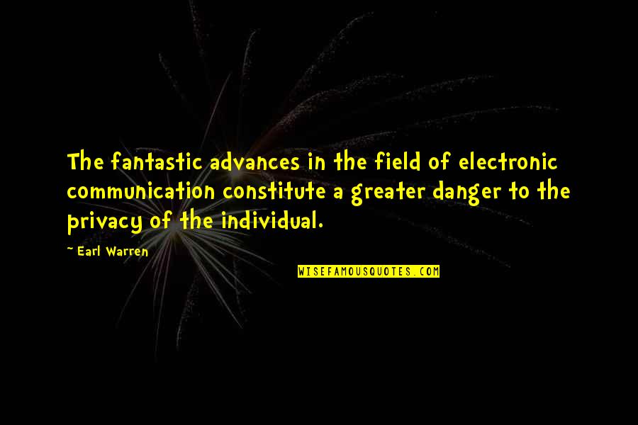 Privacy On The Internet Quotes By Earl Warren: The fantastic advances in the field of electronic